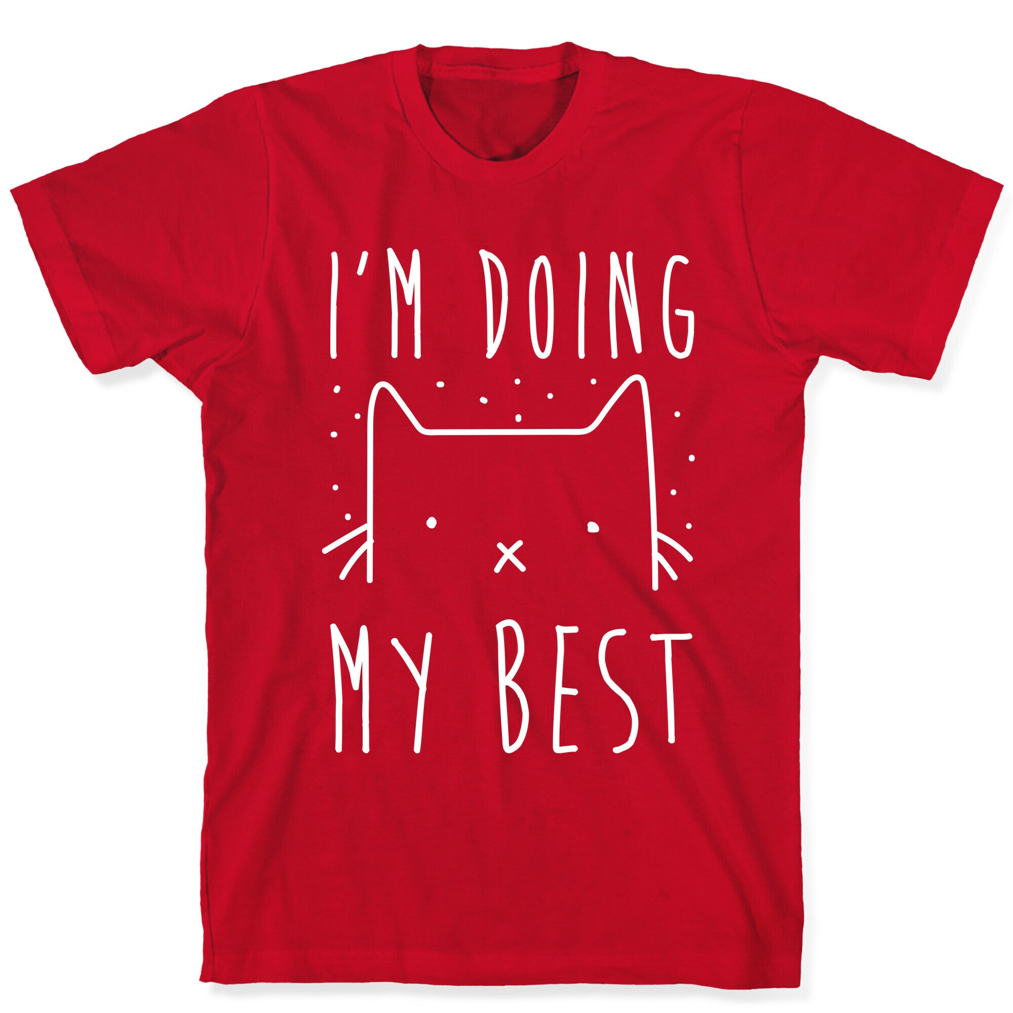 I'm Doing My Best T-Shirt